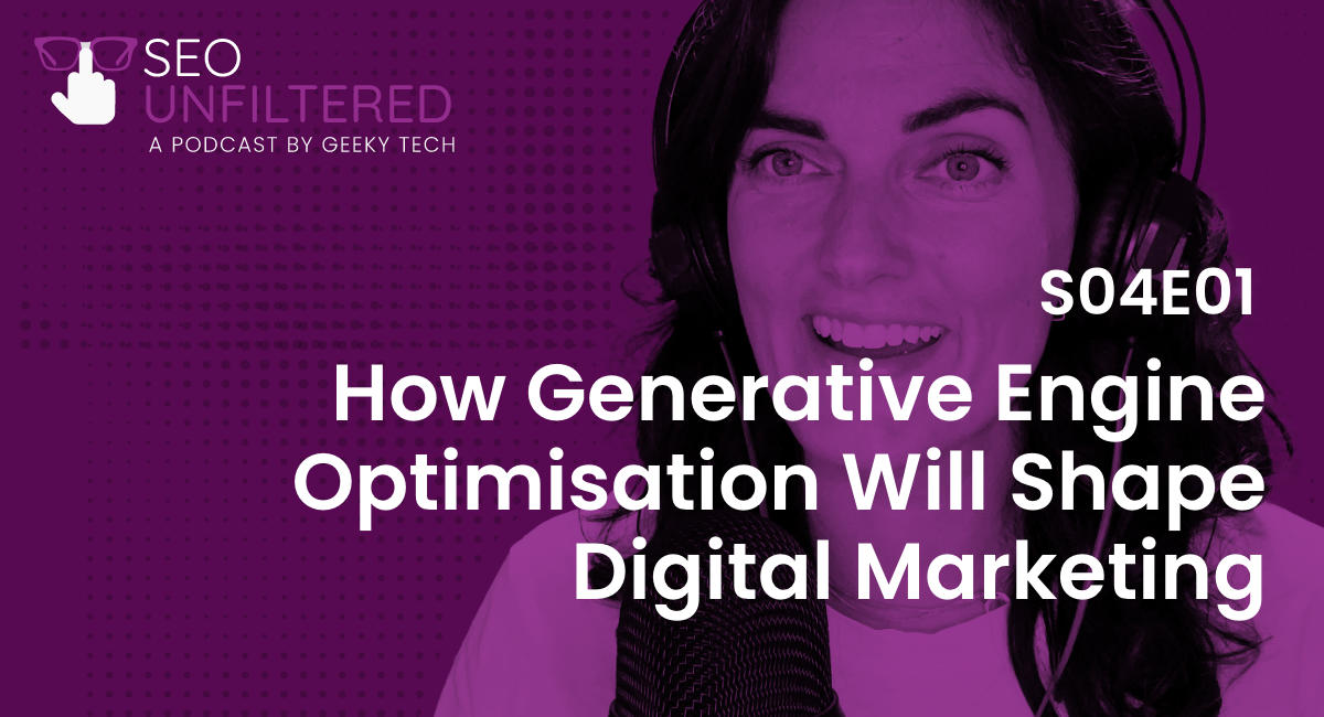 S04e01 How Generative Engine Optimisation Will Shape Digital Marketing